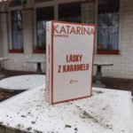 RECENZIA: Katarína Kuniková – Lásky z karamelu