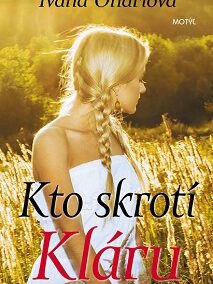 Ivana Ondriová – Kto skrotí Kláru