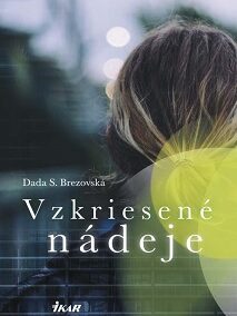 RECENZIA: Dada S. Brezovská – Vzkriesené nádeje