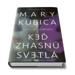 Novinka Keď zhasnú svetlá od Mary Kubica: Kvalitne rozpracovaný psychotriler plný napätia