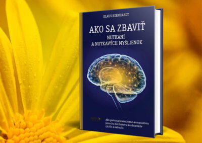 Viete, ako sa zbaviť nutkaní a nutkavých myšlienok? Odpoveď ukrýva kniha uznávaného terapeuta Klausa Bernhardta