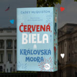 Červená, biela a kráľovská modrá: Young adult svetový bestseller už nájdete aj na slovenských knižných pultoch